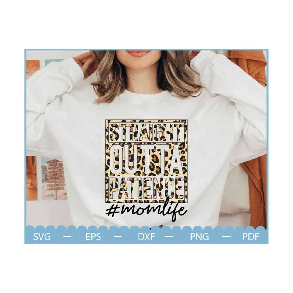 MR-23102023185535-straight-outta-patience-momlife-svg-mothers-day-svg-mom-life-image-1.jpg