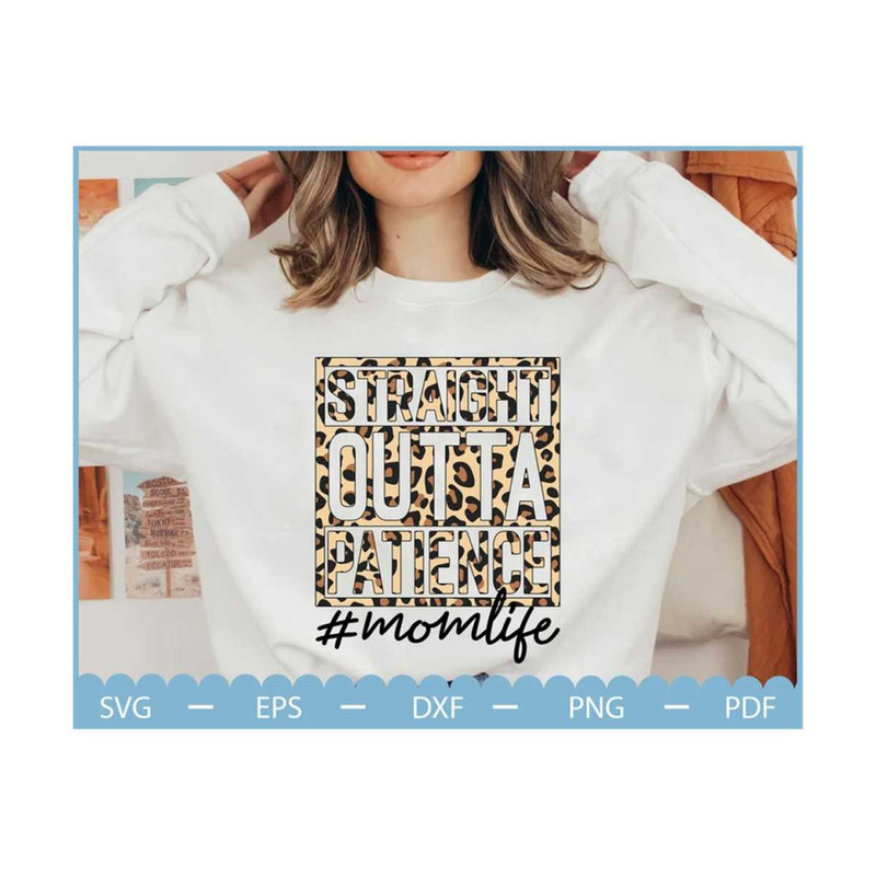 MR-23102023185535-straight-outta-patience-momlife-svg-mothers-day-svg-mom-life-image-1.jpg