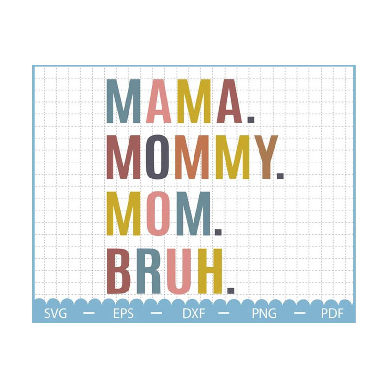 MR-2310202319340-mama-mommy-mom-bruh-svg-mothers-day-svg-mothers-day-gift-image-1.jpg