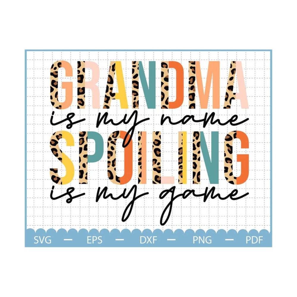 MR-2310202319745-grandma-is-my-name-spoiling-is-my-game-svg-mothers-day-gift-image-1.jpg