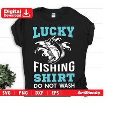 fishing svg art- lucky fishing shirt do not wash fisherman svg files instant download