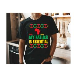 my father essential svg, black fathers matter svg, father's day gift, black dad gifts, juneteenth svg, black history svg