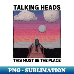 Talking Heads  This Must Be The Place - Digital Sublimation Download File - Vibrant and Eye-Catching Typography