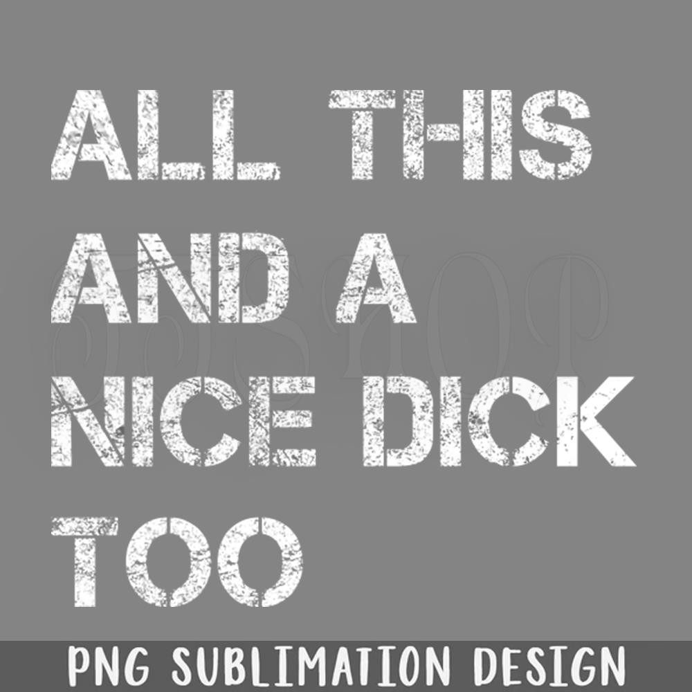 DMAA410-All This and a nice dick t PNG Download.jpg