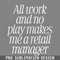 DMAA414-All Work o lay Makes Me A Retail PNG Download.jpg
