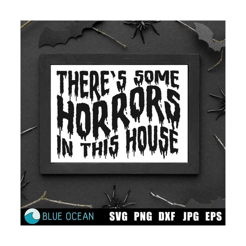 231020232038-theres-some-horrors-in-this-house-svg-funny-halloween-svg-image-1.jpg