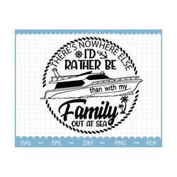 i'd rather be than with my family out at sea svg, family cruise svg, summer svg, cruise png, summer family holiday svg,