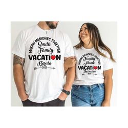 personalized family vacation 2023 svg, making memories together svg, summer vacation svg, family shirts design, matching