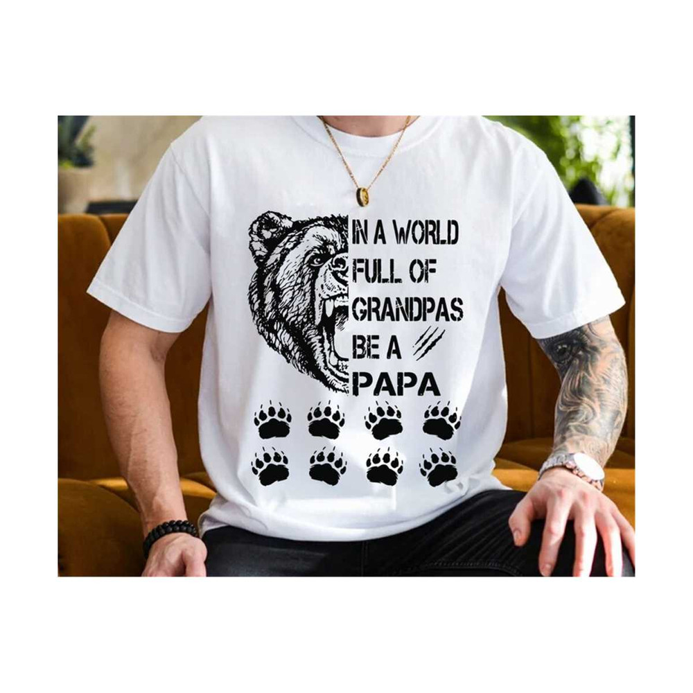 MR-23102023203352-personalized-bear-papa-shirt-svg-in-a-world-full-of-grandpas-image-1.jpg