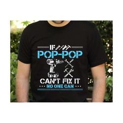 if poppop can't fix it no one can svg, daddy shirt svg, fathers day svg, dad gift, new dad gift, first fathers day svg,
