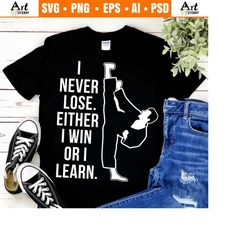 taekwondo svg file  - martial arts svg i never lose either win or i learn