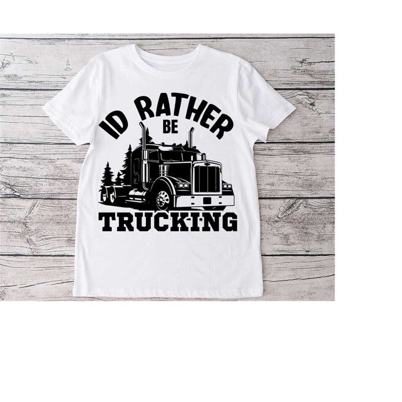2310202321253-id-rather-be-trucking-art-svg-png-dxf-instant-digital-image-1.jpg