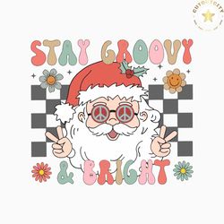 hippie christmas stay groovy and bright svg file for cricut