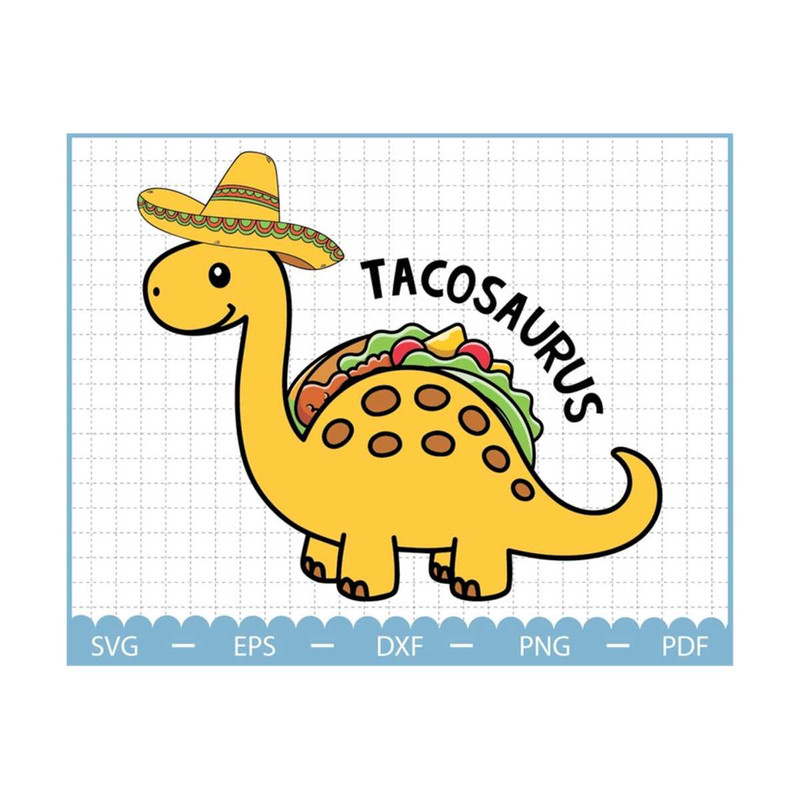 2310202322221-cinco-de-mayo-svg-tacosaurus-svg-funny-dinosaur-svg-tacos-image-1.jpg