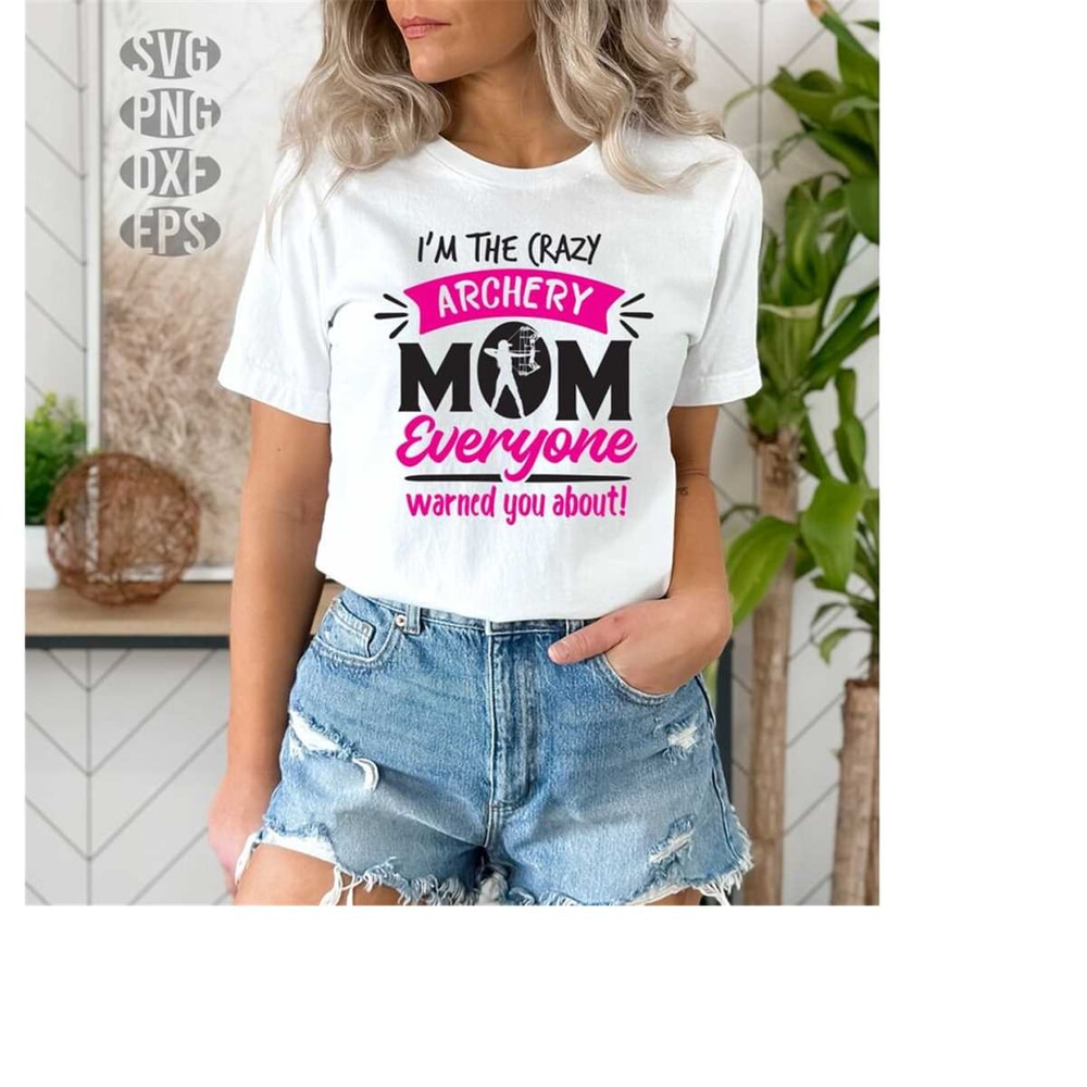 2310202322317-archery-svg-files-funny-warned-you-about-theme-for-mom-image-1.jpg