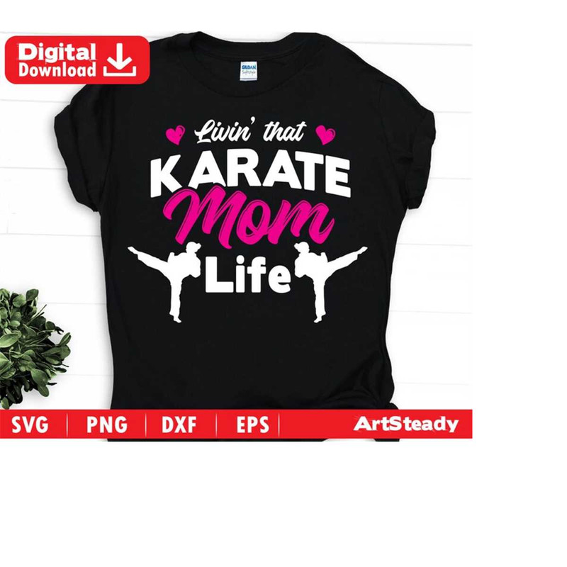 2310202322643-karate-svg-livin-that-mom-life-martial-arts-svg-or-image-1.jpg