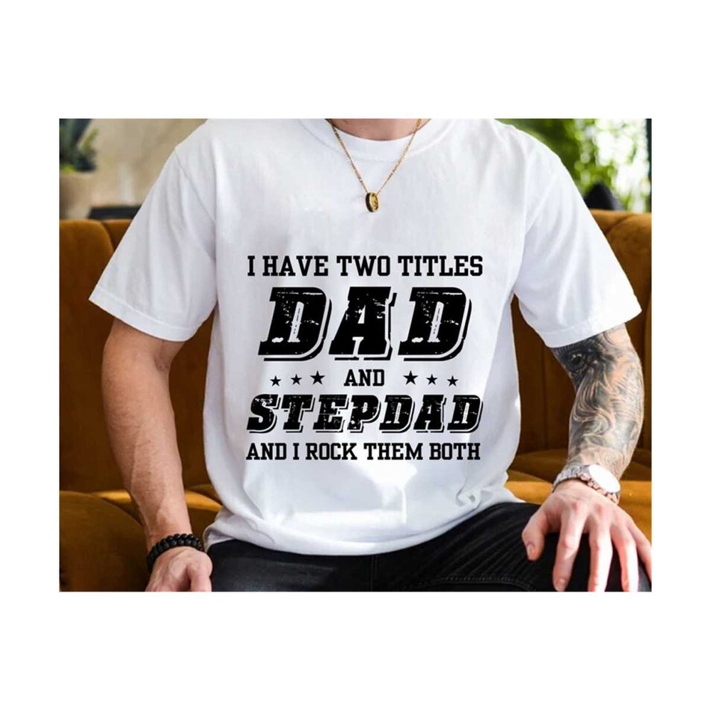 23102023221753-i-have-two-titles-dad-and-step-dad-and-rock-them-both-svg-image-1.jpg