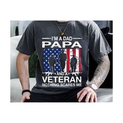 i'm a dad papa and a veteran nothing scares me svg, father day gift, gift for dad, papa svg, new dad gift, veteran dad svg, gift for father