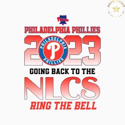 phillies 2023 going back to nlcs ring the bell svg download