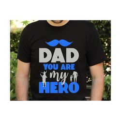 dad you are my hero svg, father's day svg, hero dad svg, dad svg, father's day gift, papa svg, dad gift