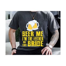 father of the bride svg,  father's day svg, beer dad svg, bride dad shirt svg, gift for wedding, father bee gift