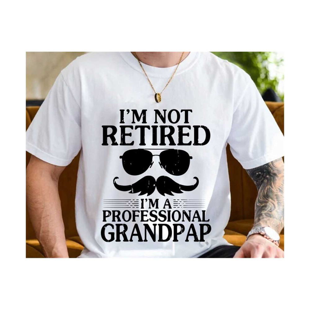 23102023232234-im-not-retired-im-a-professional-grandpa-svg-image-1.jpg