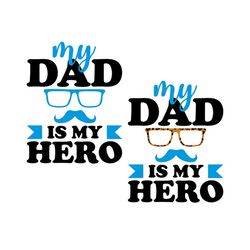 my dad is my hero svg, father's day svg, hero dad svg, dad svg, supper dad svg, cute father's day, gift for dad