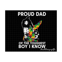 proud dad of the toughest boy i know autism svg, autism dad, autism support svg, autism awareness, autism svg, awareness puzzle svg