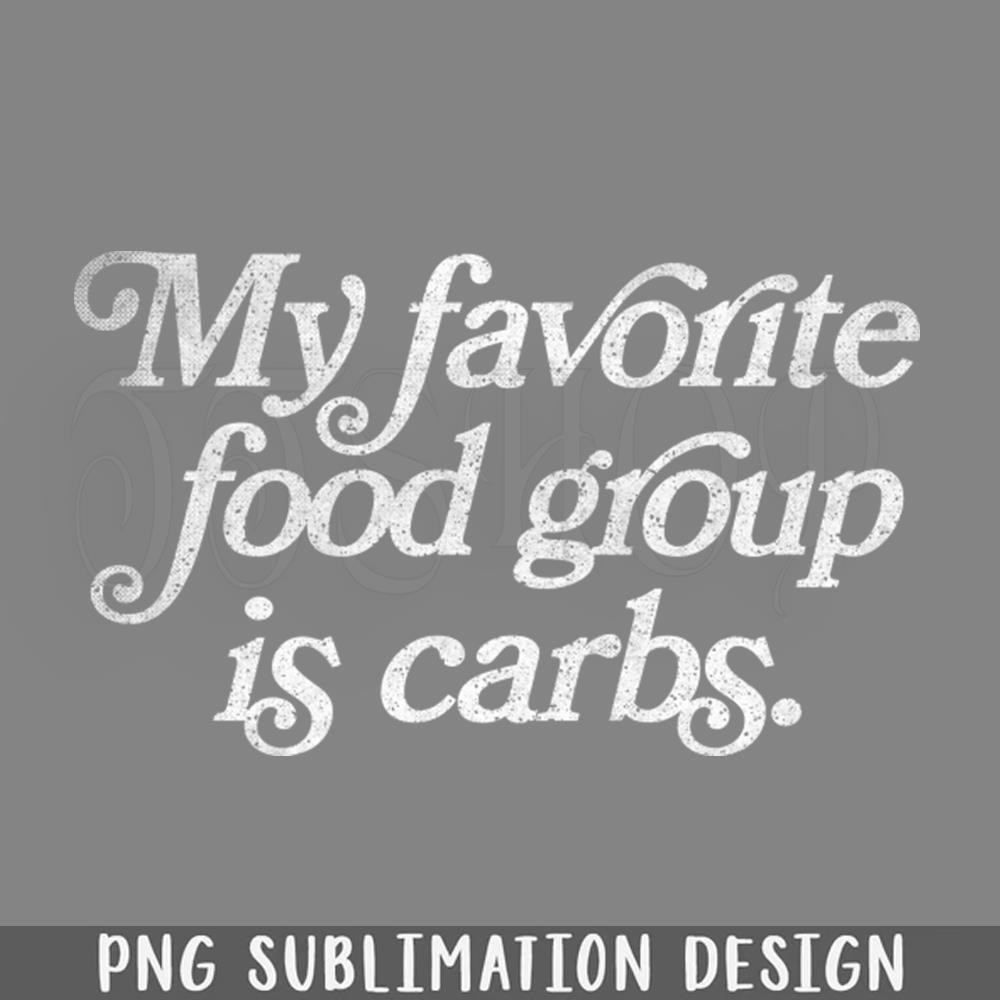 DMBB873-Carb Lover My Favorite Food roup Is Carbs Digital Download PNG Download.jpg