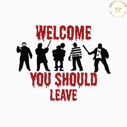 welcome you should leave creepy door hanger sign svg