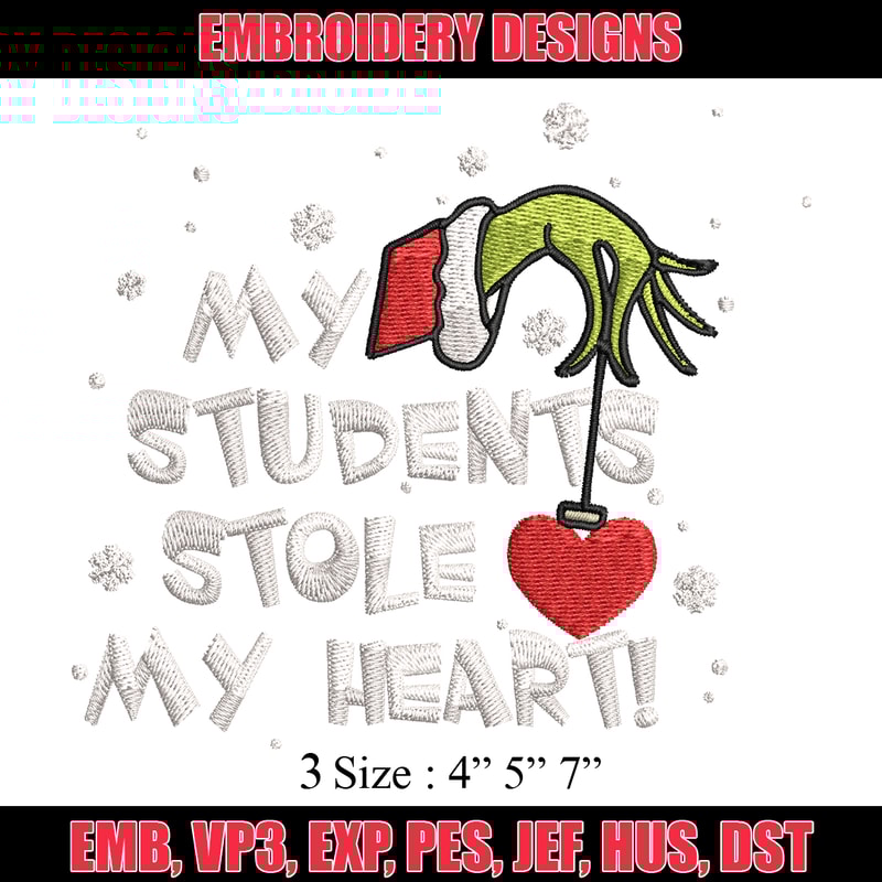 My Students Stole My Heart Embroidery design, Grinch Christmas Embroidery, Grinch design, logo shirt, Digital download..jpg