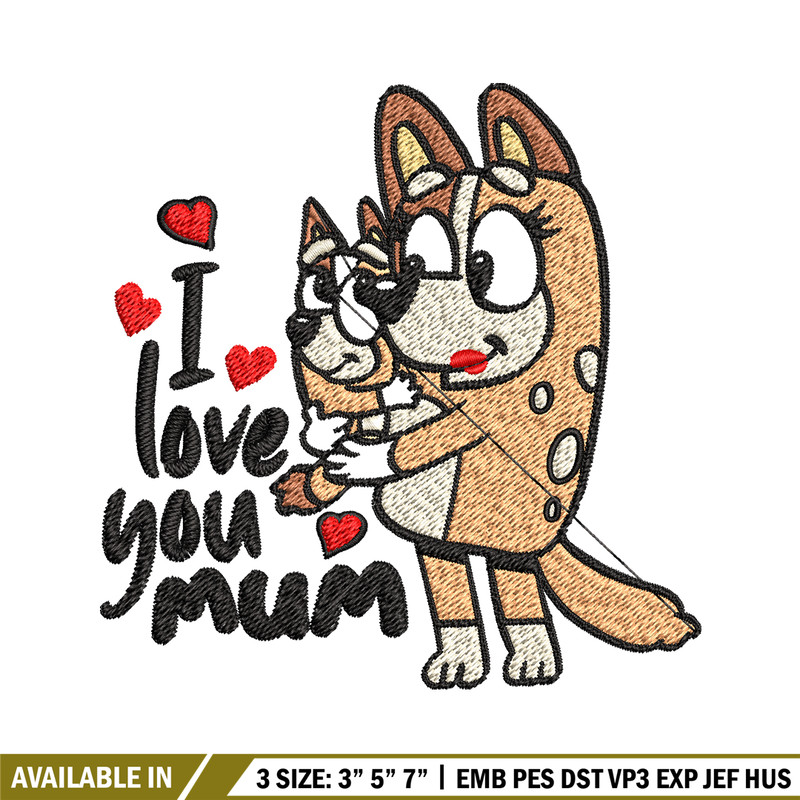 Bluey I Love You Mum Embroidery, Bluey Embroidery, Embroidery File, cartoon shirt, cartoon design, Digital download..jpg
