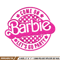 Come On Barbie Lets Go Party Embroidery design, Barbie Embroidery, logo design, Embroidery File, Digital download..jpg