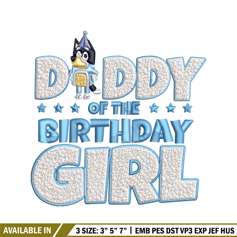Daddy Of The Birth Day Girl Embroidery, Bluey Cartoon Embroidery, Disney Embroidery, Embroidery File, digital download..jpg