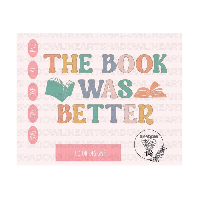 2410202375045-the-book-was-better-svg-book-lover-svg-files-for-cricut-image-1.jpg