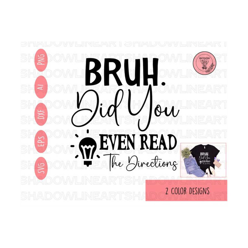 2410202375111-bruh-did-you-even-read-the-directions-png-funny-teacher-svg-image-1.jpg