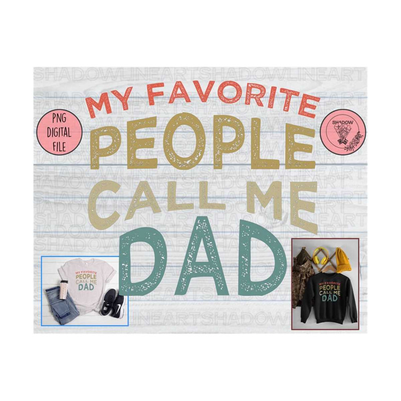 2410202375211-my-favorite-people-call-me-dad-png-most-loved-dad-png-image-1.jpg