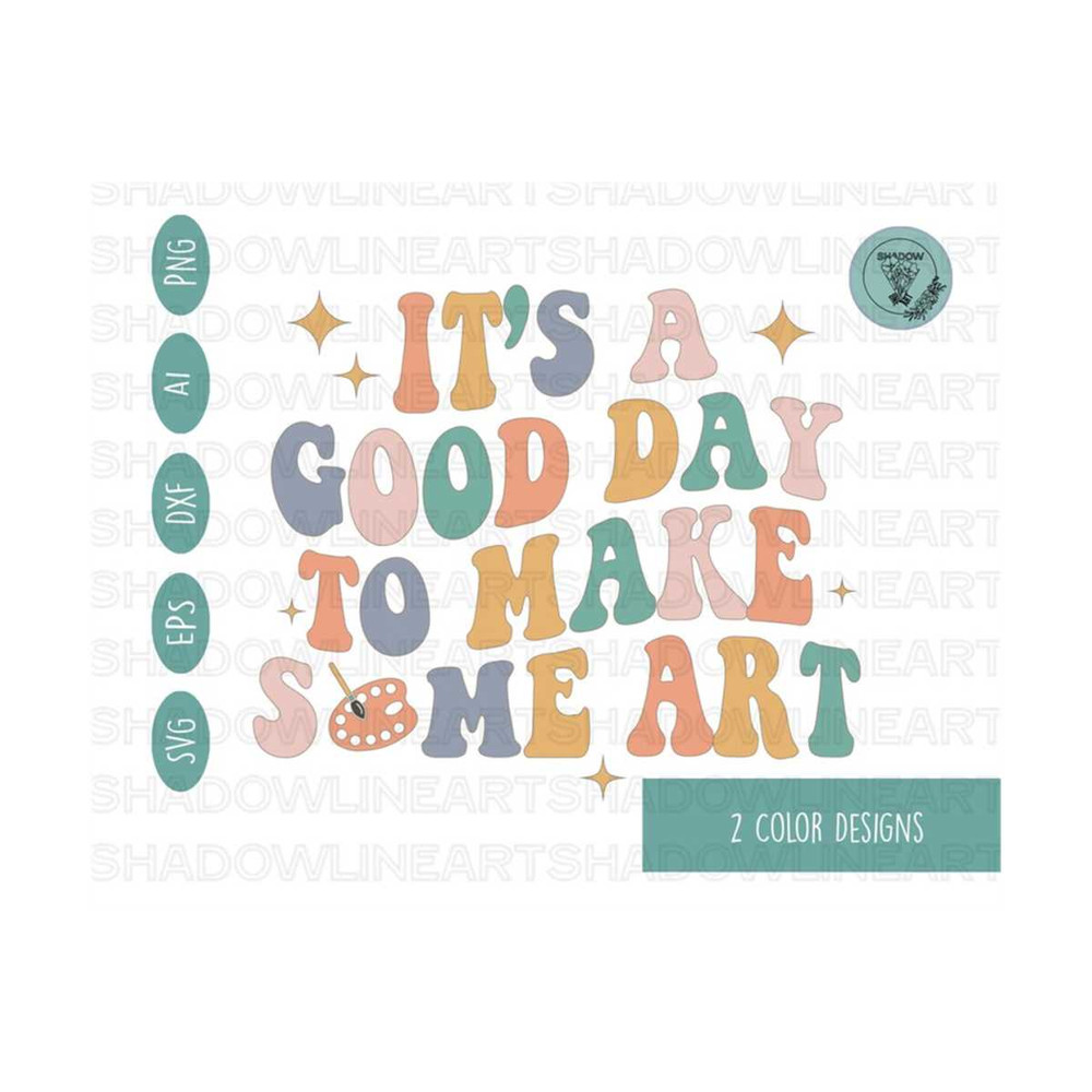 2410202375859-its-a-good-day-to-make-some-art-svg-teacher-svg-files-image-1.jpg