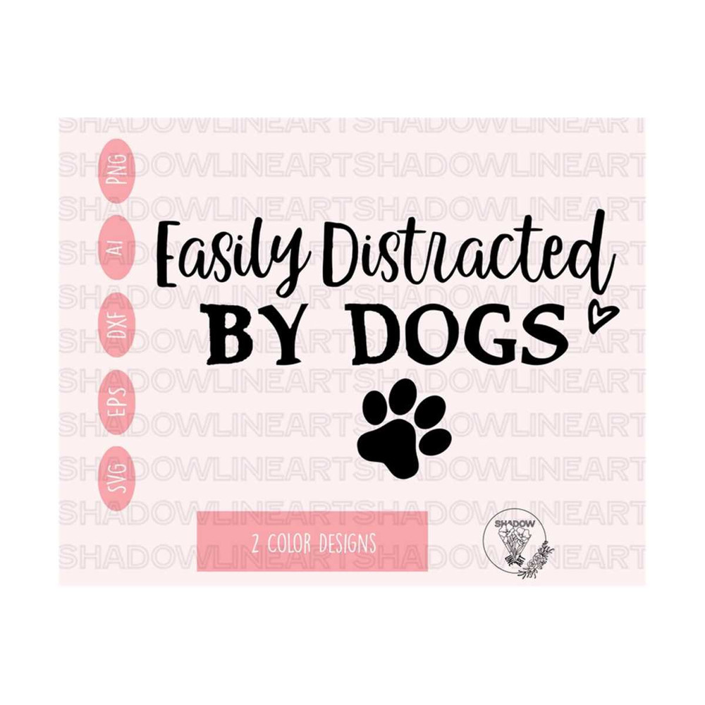 241020238044-easily-distracted-by-dogs-svg-dog-paw-svg-files-for-cricut-image-1.jpg