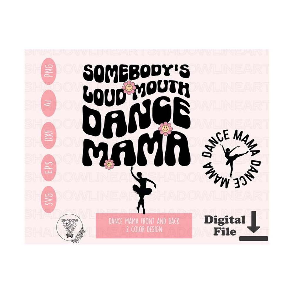241020238110-somebodys-loud-mouth-dance-mama-svg-trendy-dance-mom-svg-files-image-1.jpg