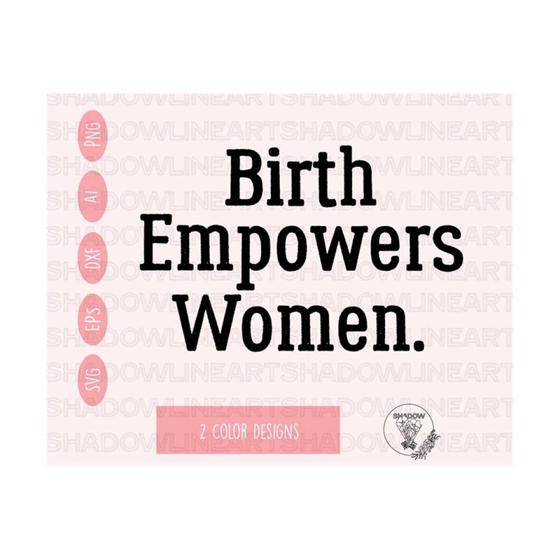 241020238231-birth-empowers-women-svg-birth-worker-svg-files-for-cricut-image-1.jpg