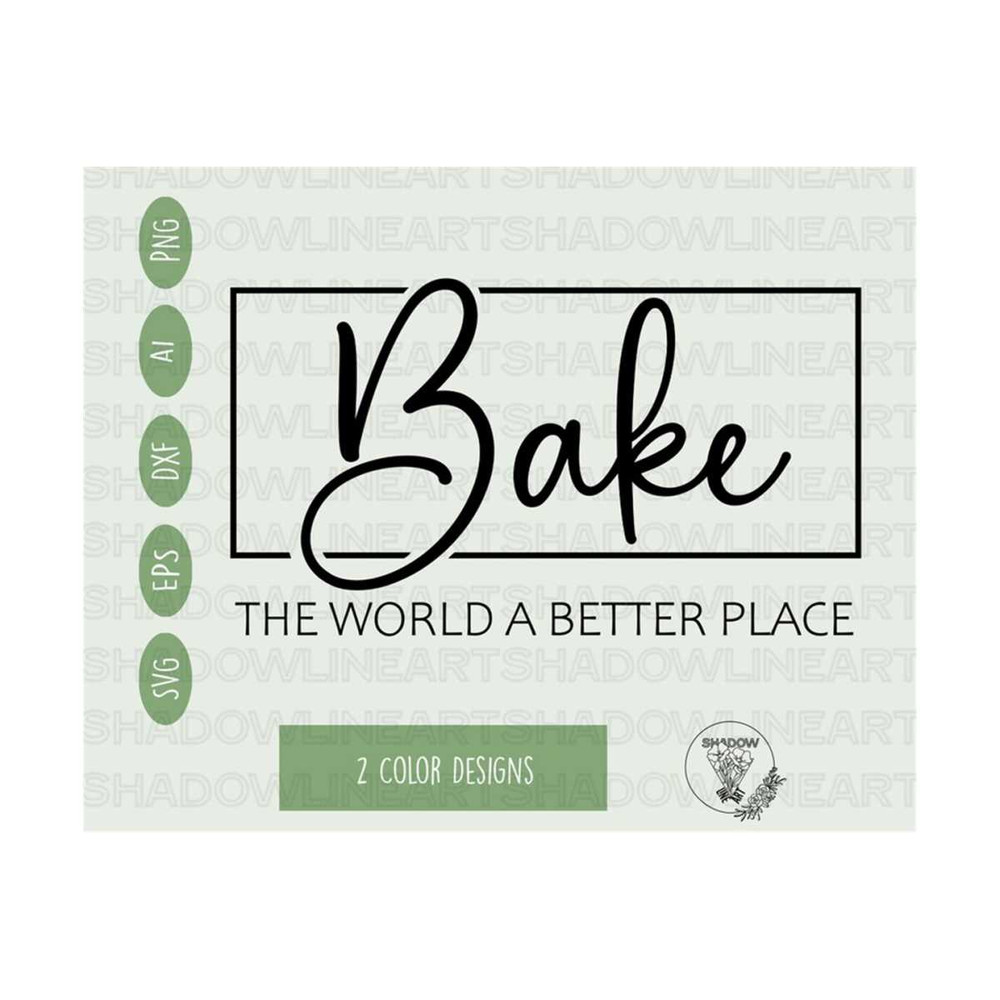 241020238534-bake-the-world-a-better-place-svg-baking-svg-files-for-image-1.jpg