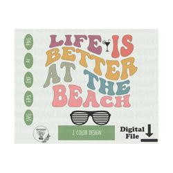 life is better at the beach svg beach life svg files for cricut beach png for sublimation digital download beach vibes instant download