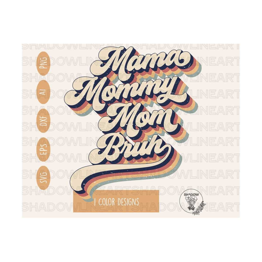 2410202381134-mama-mommy-mom-bruh-svg-mothers-day-svg-files-for-cricut-image-1.jpg
