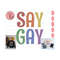 2410202381236-say-gay-svg-gay-pride-svg-files-for-cricut-digital-image-1.jpg