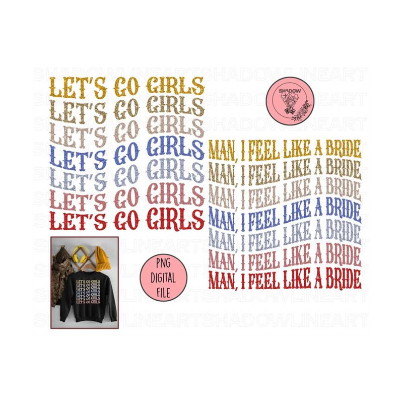 2410202381310-lets-go-girls-png-man-i-feel-like-a-bride-png-image-1.jpg