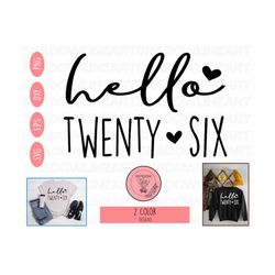 hello twenty six svg, hello 26 svg, 26th birthday svg, hello birthday svg, birthday squad png, bday gifts, dxf, eps