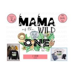mama of the wild one svg, wild mom svg, mama of the wild one png, wild mom png, birthday animal svg, first birthday svg, birthday animal png
