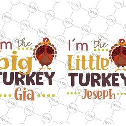 personalized name i'm the big turkey svg, i'm the little turkey svg, thanksgiving svg dxf eps png, big & little brother