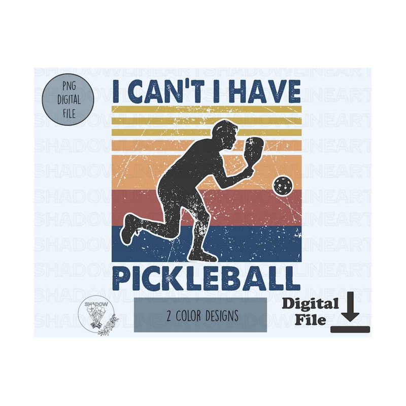 2410202382855-i-cant-i-have-pickleball-png-sport-png-for-sublimation-image-1.jpg